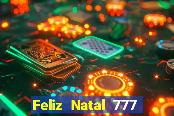 Feliz Natal 777 plataforma login